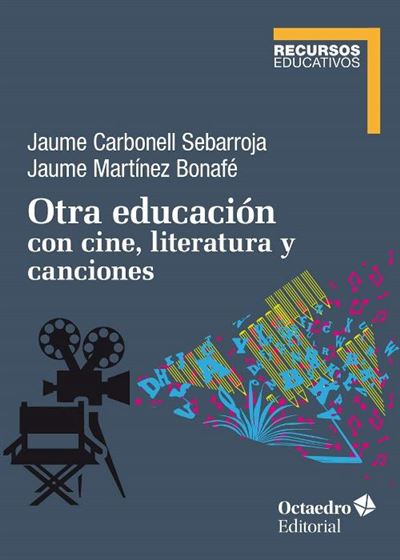 Libro Otra Educación con cine literatura y de jaume carbonell sebarroja español cancionesotra epub