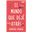El Mundo Que Deje Atras