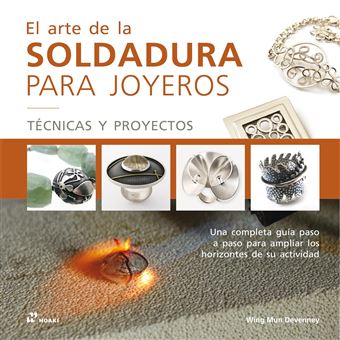 El Arte De La Soldadura Para Joyero