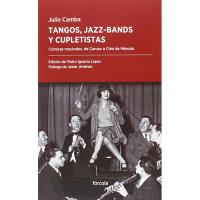 Tangos Jazzbands Y cupletistas crónicas musicales de caruso periplos tapa blanda bands libro julio camba