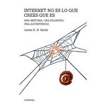 Internet no es lo que crees que es
