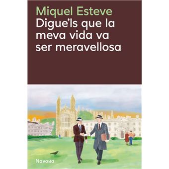 Digue´´ls que la meva vida va ser meravellosa