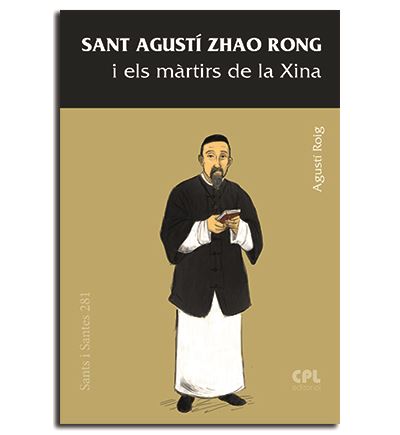 Sant Agustí Zhao Rong i els màrtirs de la Xina -  Agustí Roig (Autor)