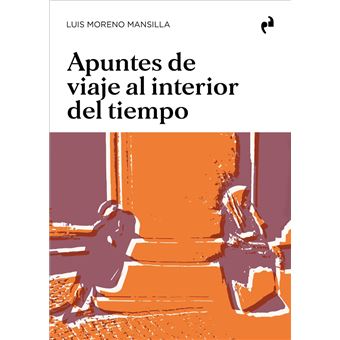Apuntes De Viaje Al Interior Del Tiempo