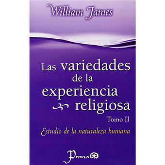 Las variedades de la experiencia religiosa (Vol. 2) - Estudio de la naturaleza humana