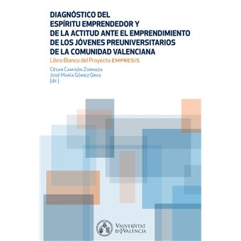 Diagnóstico del Espíritu Emprendedor y la actitud ante el emprendimiento de los jóvenes preuniversitarios de la Comunidad Valenciana - 1