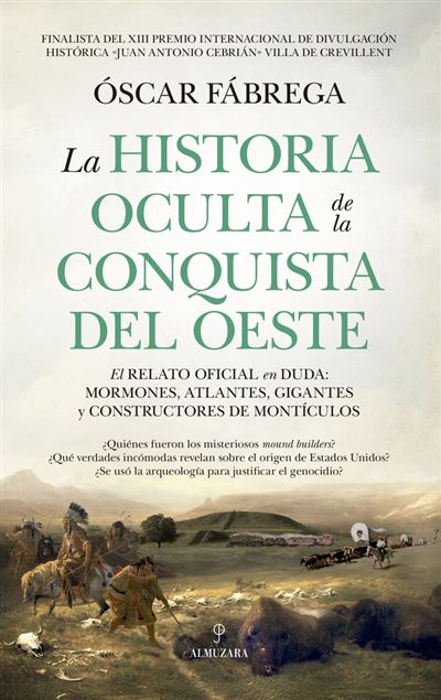 Almuzara La Historia Oculta De La Conquista Del Oeste - Oscar Fabrega (Autor)