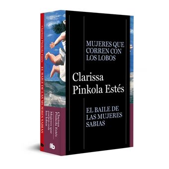 Pack Clarissa Pinkola Estés (contiene: Mujeres que corren con lobos | El baile de las mujeres sabias)
