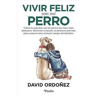 Vivir feliz con mi perro