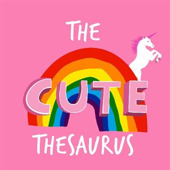 The cute theasurus