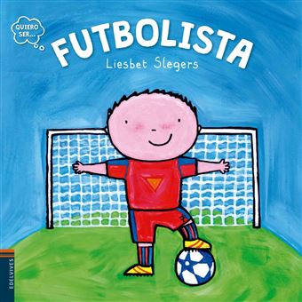 Quiero Ser...: Futbolista