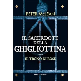 Il sacerdote della ghigliottina - Il trono di rose vol. 3 - 1