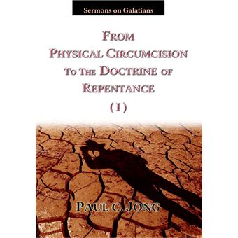 Sermons on Galatians - From Physical Circumcision to the Doctrine of Repentance (I) - 1
