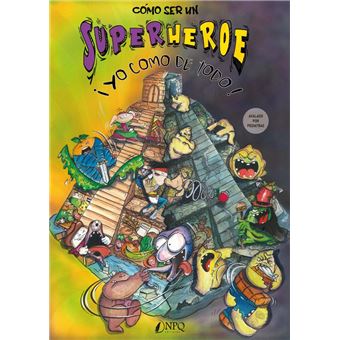 Cómo ser un superhéroe