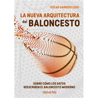 La Nueva Arquitectura Del Baloncesto