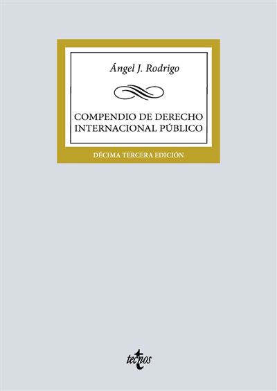 Tecnos Compendio De Derecho Internacional Público - Ángel J. Rodrigo (Autor)