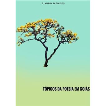 Tópicos Da Poesia Em Goiás - 1