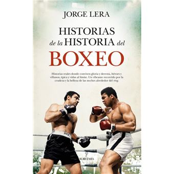 Historias De La Historia Del Boxeo