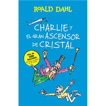 Charlie Y El Gran Ascensor De Cristal (Colección Alfaguara Clásicos)