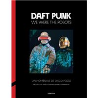 Daft Punk: We Were the Robots