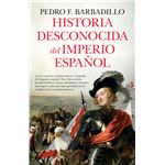 Historia Desconocida Del Imperio Español