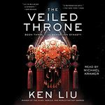 The Veiled Throne: The Dandelion Dynasty, Book 3