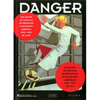 Danger. Col·lecció de cartells de prevenció d'accidents laborals (1925-1937) de l'ANC - 1