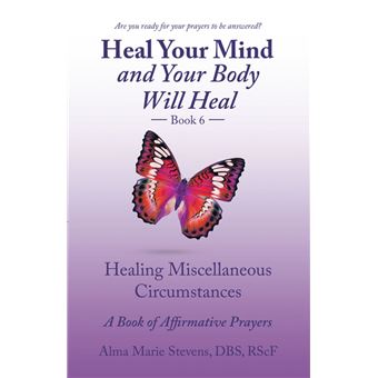 Heal Your Mind and Your Body Will Heal Book 6 - 1