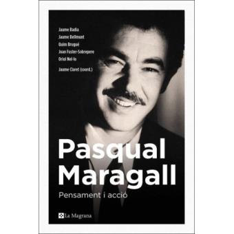 Pasqual Maragall. Pensament i Acció