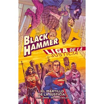 Black Hammer / Liga de la Justicia: ¡El martillo de la justicia!