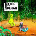 L`Amic Del Petit Tiranosaure