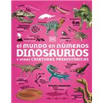 El mundo en números. Dinosaurios y otras criaturas prehistór