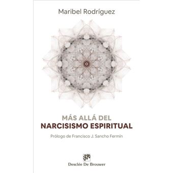 Mas alla del narcisismo espiritual