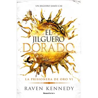 El jilguero dorado (La Prisionera de Oro 6)