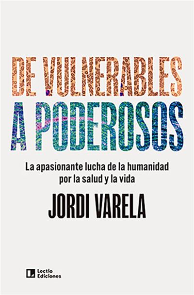 Lectio Ediciones De Vulnerables A Poderosos - Jordi Varela (Autor)