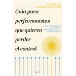 Guía para perfeccionistas que quieren perder el control