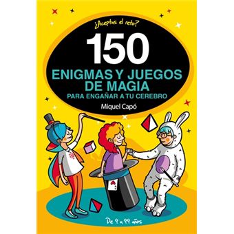 150 enigmas y juegos de magia para engañar a tu cerebro