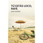 Tú estás loco, papá