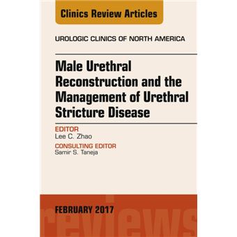 Male Urethral Reconstruction and the Management of Urethral Stricture Disease, An Issue of Urologic Clinics - 1