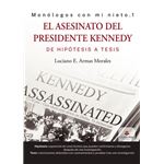 El Asesinato Del Presidente Kennedy, De Hipótesis A Tesis