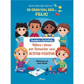 De gran vull ser# feliç. quadern d#