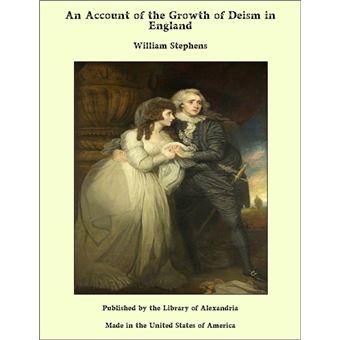 An Account of The Growth of Deism in England - 1