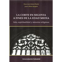 Corte En Segovia A Fines De La Edad Media, La. Arte, Espirit