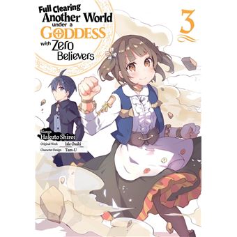 Full Clearing Another World under a Goddess with Zero Believers (Manga) Volume 3 - 1