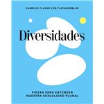 Diversidades Piezas Para Entender Nuestra Sexualidad Plural