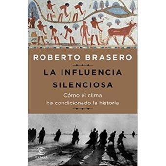 La influencia silenciosa. Cómo el clima ha condicionado la Historia