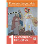 Para Que Tengan Vida 1: En Comunión Con Jesús. Itinerario Catequético De Preadolescentes