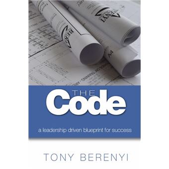 The Code: a leadership driven blueprint for success - 1