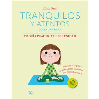 Tranquilos y atentos como una rana-tu guia practica de seren