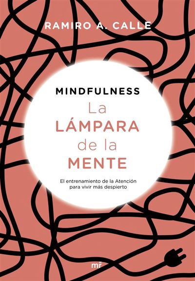 Mindfulness. Lámpara El entrenamiento vivir despierto tapa blanda con solapas fuera libro lampara ramiro calle mentemindfulness. epub